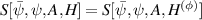 $S[\bar{\psi},\psi,A,H] = S[\bar{\psi},\psi,A,H^{(\phi)}]$