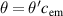 $\theta = \theta^{^{\prime}} c_\mathrm{em}$