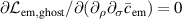 $\partial\mathcal{L}_\mathrm{em,ghost}/\partial(\partial_\rho\partial_\sigma \bar{c}_\mathrm{em}) = 0$