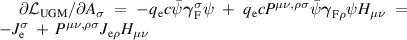 $\partial\mathcal{L}_\mathrm{UGM}/\partial A_{\sigma}\ =\ -q_\mathrm{e}c\bar{\psi}\boldsymbol{\gamma}_\mathrm{F}^\sigma\psi\ +\ q_\mathrm{e}cP^{\mu\nu,\rho\sigma}\bar{\psi}\boldsymbol{\gamma}_\mathrm{F\rho}\psi H_{\mu\nu}\ =\ -J_\mathrm{e}^{\kern0.08ex\sigma}\ +\ P^{\mu\nu,\rho\sigma}J_\mathrm{e\rho}H_{\mu\nu}$