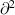 $\partial^2$