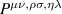 $P^{\mu\nu,\rho\sigma,\eta\lambda}$
