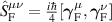 $\hat{S}_\mathrm{F}^{\mu\nu} = \frac{i\hbar}{4}[\boldsymbol{\gamma}_\mathrm{F}^\mu,\boldsymbol{\gamma}_\mathrm{F}^\nu]$
