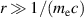 $r\gg1/(m_\mathrm{e}c)$