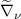 $\widetilde{\nabla}_\nu$