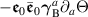 $-\boldsymbol{\mathfrak{e}}_0\bar{\boldsymbol{\mathfrak{e}}}_0\boldsymbol{\gamma}_\mathrm{B}^a\partial_a\Theta$