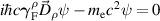 $i\hbar c\boldsymbol{\gamma}_\mathrm{F}^\rho\vec{D}_\rho\psi-m_\mathrm{e}c^2\psi = 0$