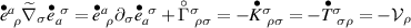 $\overset{\scriptstyle\bullet}{e}_{\;\,\rho}^a\widetilde{\nabla}_\sigma \overset{\scriptstyle\bullet}{e}_a^{\;\,\sigma} = \overset{\scriptstyle\bullet}{e}_{\;\,\rho}^a\partial_\sigma \overset{\scriptstyle\bullet}{e}_a^{\;\,\sigma}+\overset{\scriptstyle\circ}{\Gamma}_{\;\,\rho\sigma}^\sigma = -\overset{\scriptstyle\bullet}{K}{}_{\;\,\rho\sigma}^\sigma = -\overset{\scriptstyle\bullet}{T}{}_{\;\,\sigma\rho}^\sigma = -\mathcal{V}_\rho$