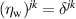 $(\eta_\mathrm{w})^{jk} = \delta^{jk}$