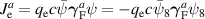 $J_\mathrm{e}^{\kern0.08ex a} = q_\mathrm{e}c\bar{\psi}\boldsymbol{\gamma}_\mathrm{F}^a\psi = -q_\mathrm{e}c\bar{\psi}_8\boldsymbol{\gamma}_\mathrm{F}^a\psi_8$