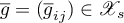 $\overline g=(\overline g_{ij})\in \mathscr{X}_s$