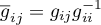 $\overline g_{ij}=g_{ij}g_{ii}^{-1}$