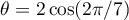 $\theta=2\cos(2\pi/7)$