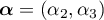 $\boldsymbol{\alpha}=(\alpha_2,\alpha_3)$