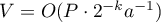 $V=O(P\cdot 2^{-k}a^{-1})$