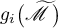 $g_i\bigl(\widetilde{\mathscr{M}}\,\bigr)$