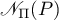$\mathscr{N}_\Pi(P)$