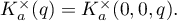 $K^{\times}_a(q)=K^{\times}_a(0,0,q).$