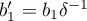 $b_1'=b_1\delta^{-1}$