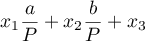 $x_1\dfrac{a}{P}+x_{2}\dfrac{b}{P}+x_3$