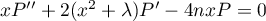 $xP''+2(x^2+\lambda)P'-4nxP=0$