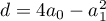 $d=4a_0-a_1^2$