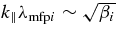 $k_{\parallel }\lambda _{{\rm mfp}i}\sim \sqrt{\beta _i}$