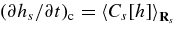 $(\partial h_s/\partial t)_{\rm c} = \left<C_s[h]\right>_{{\bf R}_s}$