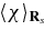 $\langle \chi \rangle _{{\bf R}_s}$