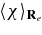 $\langle \chi \rangle _{{\bf R}_e}$