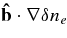 ${\bf\hat{b}}\cdot {\bm\nabla}\delta n_e$