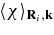 $\langle \chi \rangle _{{\bf R}_i,{{\bf k}}}$