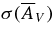 $\sigma (\overline{A}_V)$