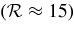 $(\mathcal {R}\approx 15)$