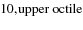 $_{10,\rm upper\:octile}$