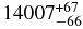 $14007^{+ 67}_{- 66}$