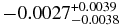 $-0.0027^{+ 0.0039}_{- 0.0038}$