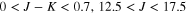 $0\lt J-K\lt 0.7,12.5\lt J\lt 17.5$