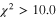 ${\chi }^{2}\gt 10.0$