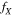 ${f}_{X}$