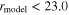 ${r}_{\mathrm{model}}\lt 23.0$