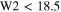 ${\rm{W}}2\lt 18.5$