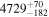 ${4729}_{-182}^{+70}$