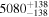 ${5080}_{-138}^{+138}$