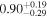 ${0.90}_{-0.29}^{+0.19}$