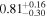 ${0.81}_{-0.30}^{+0.16}$