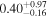 ${0.40}_{-0.16}^{+0.97}$