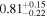 ${0.81}_{-0.22}^{+0.15}$