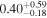 ${0.40}_{-0.18}^{+0.59}$