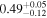 ${0.49}_{-0.12}^{+0.05}$